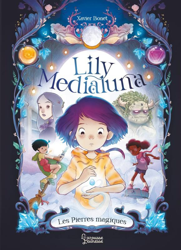 Lily Medialuna Tome 1 : Les pierres magiques