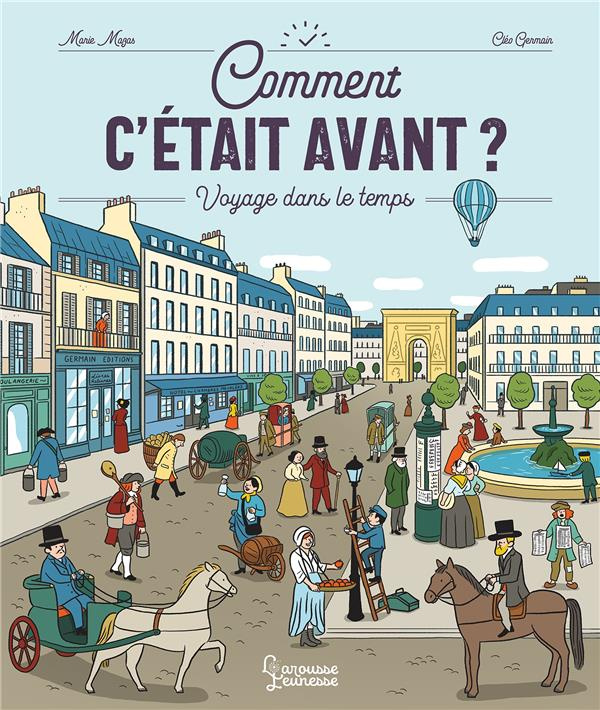 Comment c'était avant ? Voyage dans le temps
