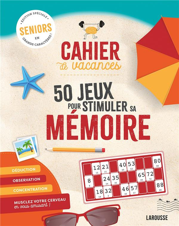 Cahier de vacances sénior. 50 jeux pour stimuler sa mémoire