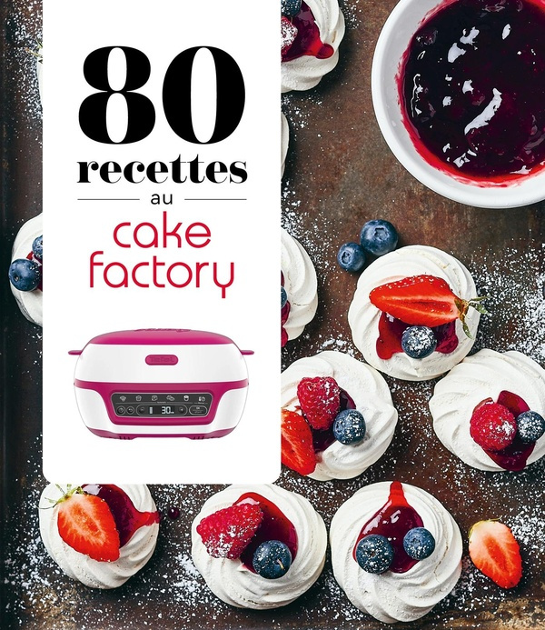 80 recettes au cake Factory