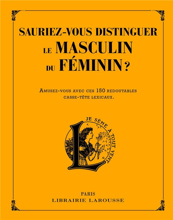 Saurez-vous distinguer le masculin du féminin et faire les bons accords ?