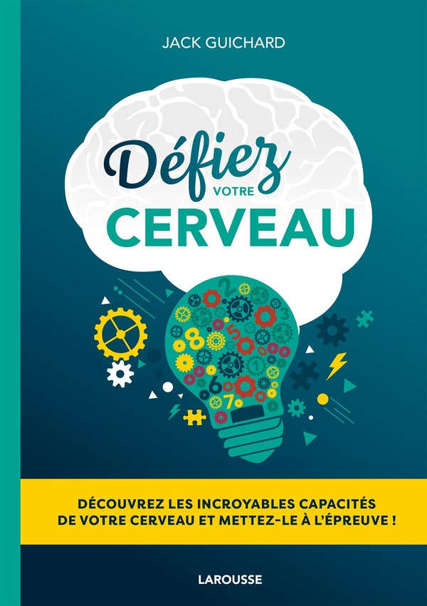 Défiez votre cerveau. Découvrez les incroyables capacités de votre cerveau et mettez-le à l'épreuve