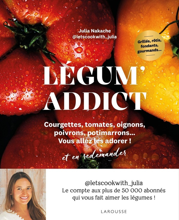 Légum' addict. Courgettes, tomates, oignons, poivrons, potimarrons... Vous allez les adorer !