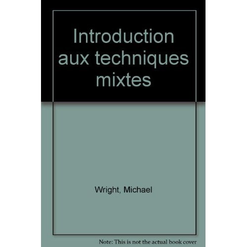 INTRODUCTION AUX TECHNIQUES MIXTES