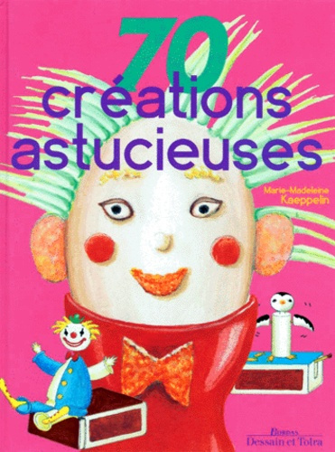 70 CREATIONS ASTUCIEUSES