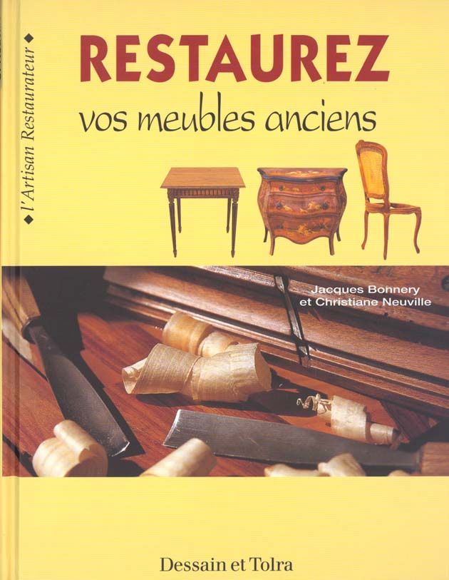 RESTAUREZ VOS MEUBLES ANCIENS