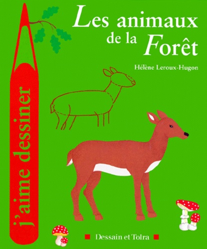 ANIMAUX DE LA FORET -J AIME DESSINER-