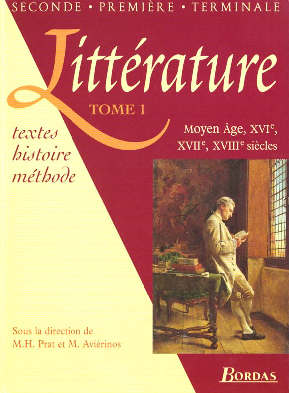 Littérature. Tome 1, Moyen Age, XVIe, XVIIe, XVIIIe siècles