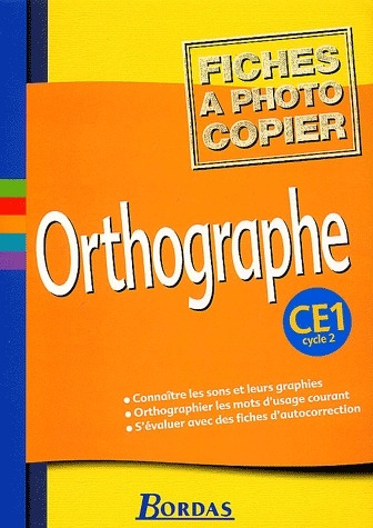 Orthographe CE1. Fiches à photocopier