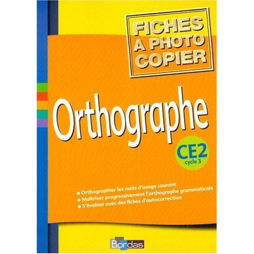 Orthographe CE2. Fiches à photocopier