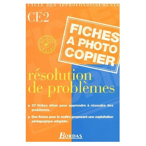 Résolution de problèmes CE2 Cycle des approfondissements. Fiches à photocopier