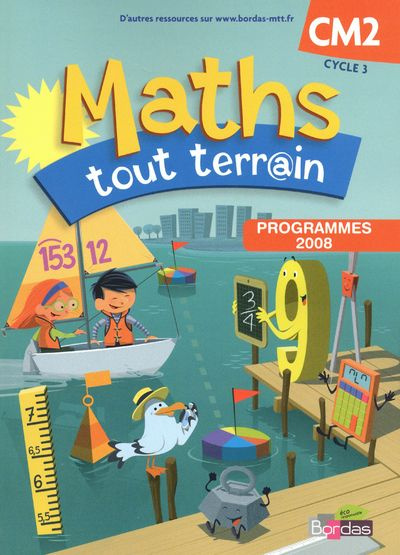 Maths tout terrain CM2. Programmes 2008