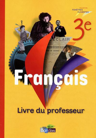 Français 3e. Livre du professeur, Edition 2012