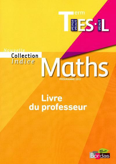 Maths Tle ES-L. Livre du professeur, programme 2012