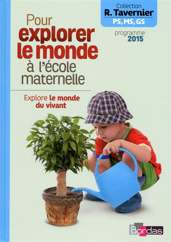Pour explorer le monde à l'école maternelle. Explore le monde du vivant