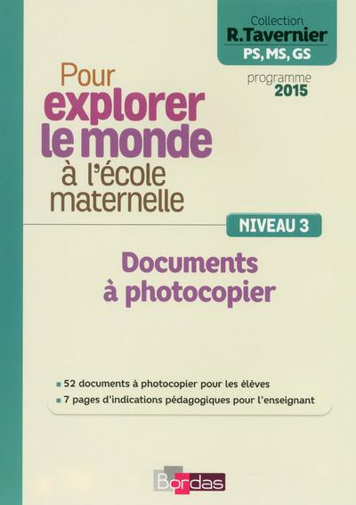 Pour explorer le monde à l'école maternelle. Documents à photocopier Niveau 3