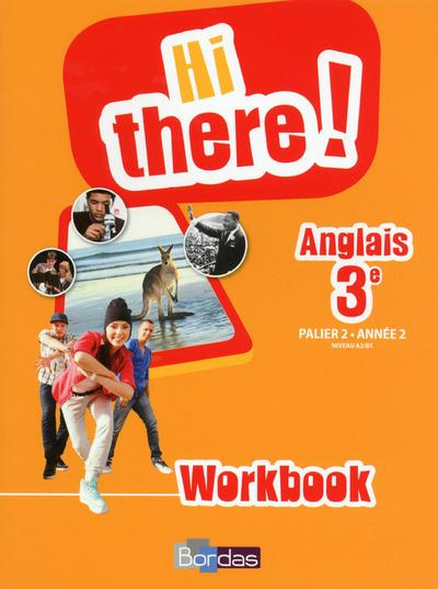 Anglais 3e A2/B1 Hi there! Workbook