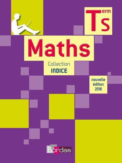 Maths Tle S enseignement spécifique Indice. Edition 2016
