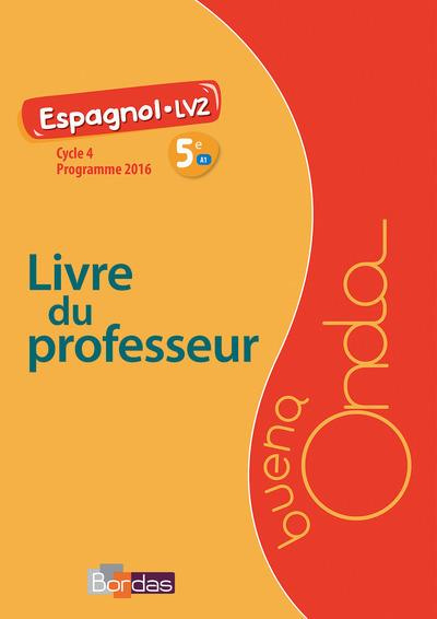 Espagnol 5e A1 LV2 Buena Onda. Livre du professeur, Edition 2016