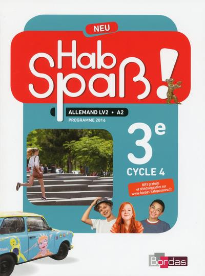 Allemand 3e LV2 A2 Hab spass! Neu. Programme 2016