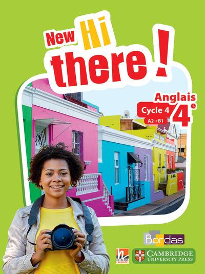 Anglais 4e A2-B1 New Hi there! Edition 2016