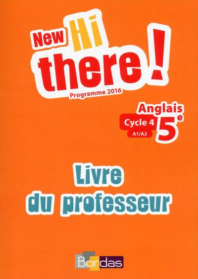 Anglais 5e A1/A2 New Hi there! Livre du professeur, Edition 2017
