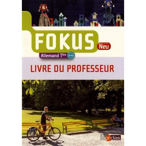 Allemand Tles B1/B2 Fokus Neu. Livre du professeur, Edition 2017