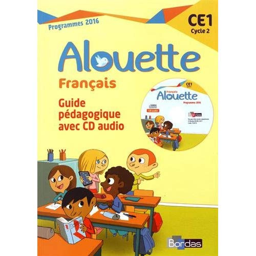 Français CE1 Alouette. Guide pédagogique, Edition 2017, avec 1 CD audio MP3
