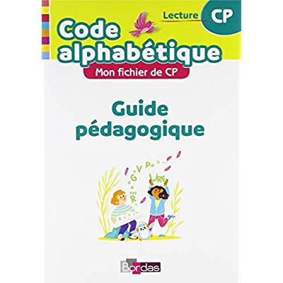 Mon fichier de CP Lecture Code alphabétique. Guide pédagogique, Edition 2018