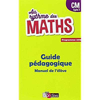 Mathématiques CM Cycle 3 Au rythme des maths. Guide pédagogique, Edition 2018