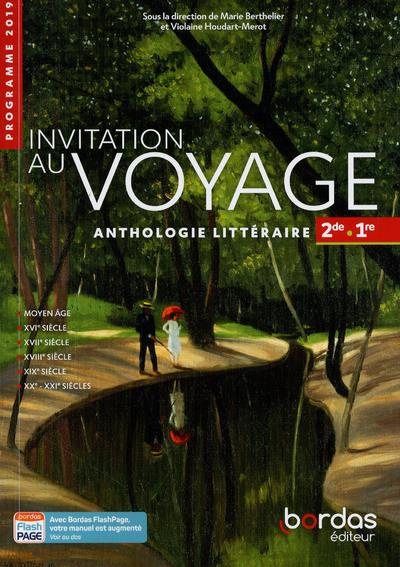 Français 2de 1re voies générales et technologiques Anthologie littéraire - Invitation au voyage. Edi