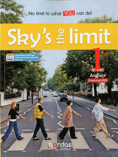 Anglais 1re B1>B2 Sky's the limit. Edition 2019