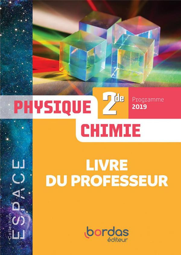 Physique-Chimie 2de Espace. Livre du professeur, Edition 2019