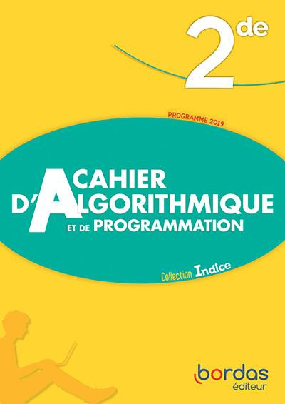Cahier d'algorithmique et de programmation 2de. Edition 2019