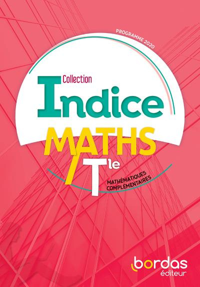 Maths Tle Indice. Mathématiques complémentaires, Edition 2020