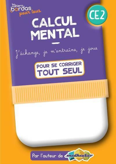 Calcul mental CE2. Cahier corrigé et commenté, Edition 2022