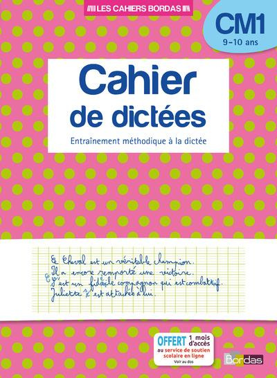 Cahier de dictées CM1 9-10 ans. Entraînement méthodique à la dictée