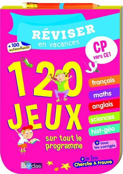 Réviser en vacances CP vers CE1. 120 jeux sur tout le programme
