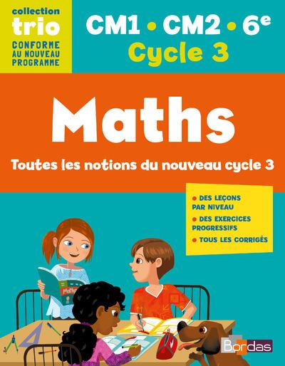 Maths Cycle 3, CM1-CM2-6e, Trio. Toutes les notions du nouveau cycle 3, Edition 2016