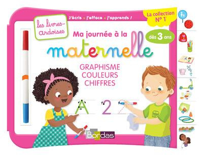 Ma journée à la maternelle : graphisme, couleurs, chiffres. Avec 1 feutre effaçable 2 couleurs