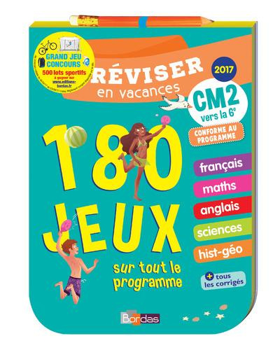 Réviser en vacances CM2 vers la 6e. 180 jeux sur tout le programme