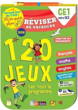 Réviser en vacances CE1 vers CE2 . 120 jeux sur tout le programme