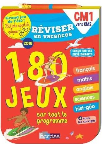 Réviser en vacances CM1 vers CM2 . 180 jeux sur tout le programme