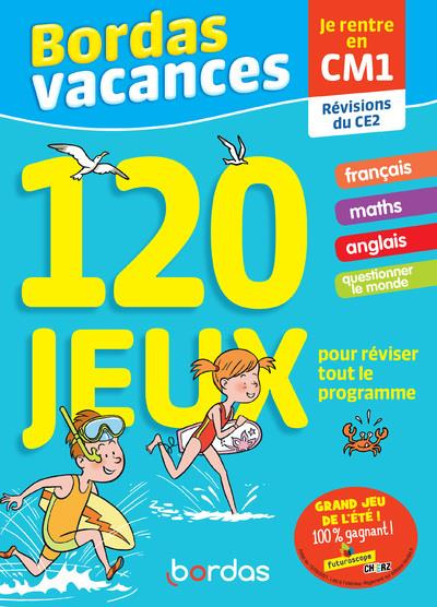 Je rentre en CM1, révisions du CE2. 120 jeux pour réviser tout le programme. Avec 1 crayon