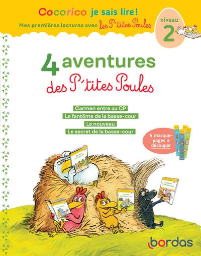 4 aventures des P'tites Poules. Niveau 2. Carmen entre au CP ; Le fantôme de la basse-cour ; Le nouv