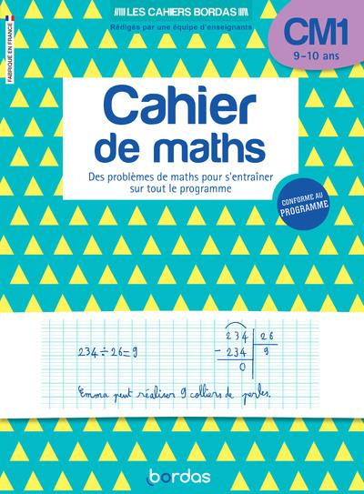 Cahier de maths CM1 9-10 ans. Des problèmes de maths pour s'entraîner sur tout le programme