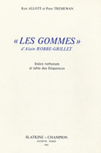 LES GOMMES D'ALAIN ROBBE-GRILLET. INDEX VERBORUM ET TABLES DES FREQUENCES.