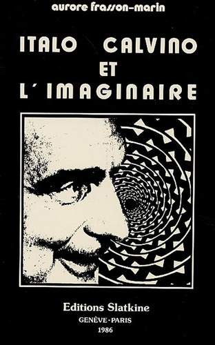 ITALO CALVINO. IMAGINAIRE ET RATIONALITE.