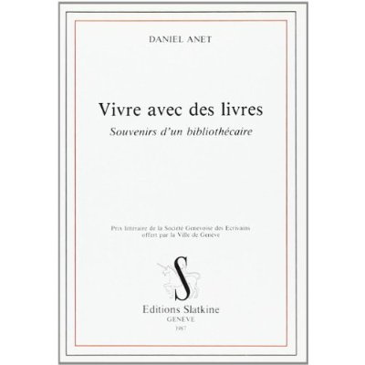 VIVRE AVEC DES LIVRES. SOUVENIRS D'UN BIBLIOTHECAIRE
