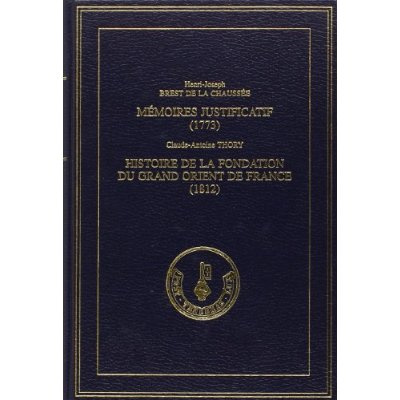 HISTOIRE DE LA FONDATION DU GRAND ORIENT DE FRANCE (1812). PRECEDE DU MEMOIRE JUSTIFICATIF DE HENRI